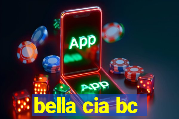 bella cia bc